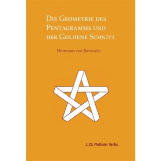 BARAVALLE, HERMANN VON Die Geometrie des Pentagramms und der goldene Schnitt