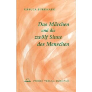 BURKHARD, URSULA Das Märchen und die zwölf Sinne des...