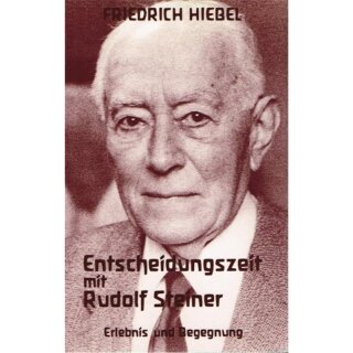 HIEBEL, FRIEDRICH Entscheidungszeit mit Rudolf Steiner