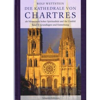 WETTSTEIN, ROLF, Die Kathedrale von Chartres als Monument...