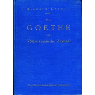 KARUTZ, RICHARD Von Goethe zur Völkerkunde der Zukunft