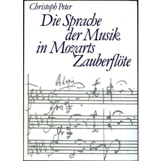 PETER, CHRISTOPH Die Sprache der Musik in Mozarts...