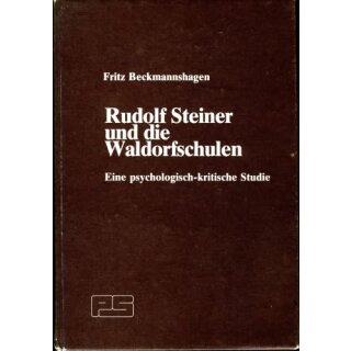 BECKMANNSHAGEN, FRITZ Rudolf Steiner und die Waldorfschulen