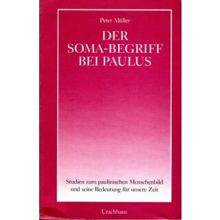 MÜLLER, PETER Der Soma-Begriff bei Paulus