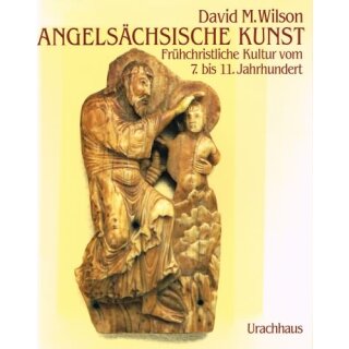 WILSON, DAVID M. Angelsächsische Kunst