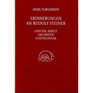 TURGENIEFF, ASSJA Erinnerungen an Rudolf Steiner und die Arbeit am ersten Goetheanum