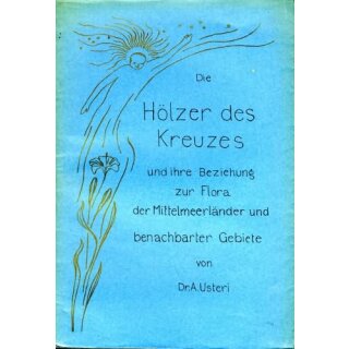 USTERI, A. Die Hölzer des Kreuzes und ihre Beziehung zur...