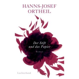 ORTHEIL, HANNS-JOSEF Der Stift und das Papier