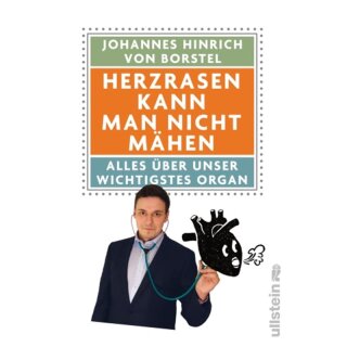 BORSTEL, JOHANNES H. VON Herzrasen kann man nicht mähen