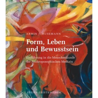 HUSEMANN, ARMIN J. Form, Leben und Bewusstsein