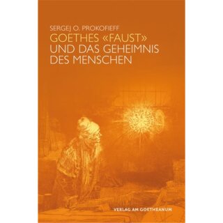 PROKOFIEFF, SERGEJ O. Goethes Faust und das Geheimnis des Menschen