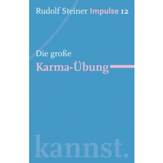 STEINER, RUDOLF UND NOTHART ROHLFS Impulse 12 - Die große Karma-Übung