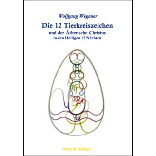 WEGENER, WOLFGANG Die 12 Tierkreiszeichen und der...