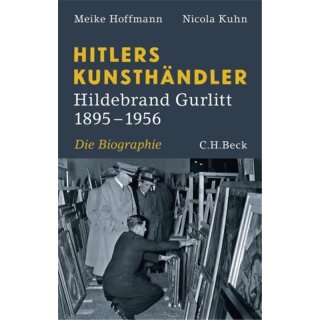 HOFFMANN, MEIKE UND NICOLA KUHN Hitlers Kunsthändler