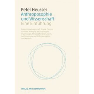 HEUSSER, PETER Anthroposophie und Wissenschaft