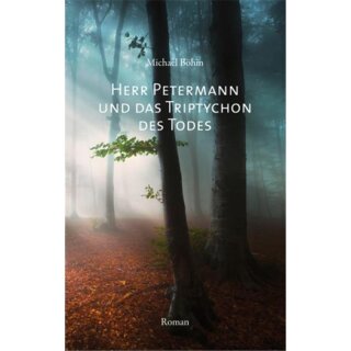 BÖHM, MICHAEL Herr Petermann und das Triptychon des Todes