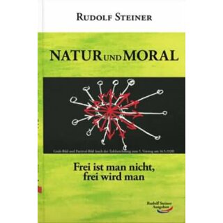 STEINER, RUDOLF  Zwischen Natur und Moral