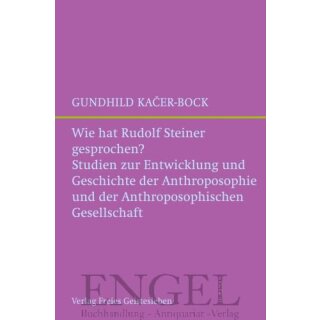 KACER-BOCK, GUNDHILD Wie hat Rudolf Steiner gesprochen?