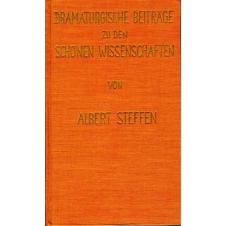 STEFFEN, ALBERT Dramaturgische Beiträge zu den Schönen Wissenschaften