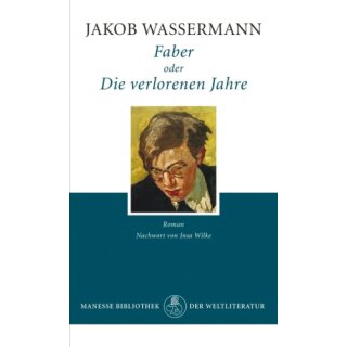 WASSERMANN, JAKOB Faber oder Die verlorenen Jahre