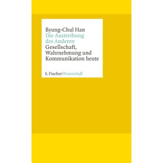 HAN, BYUNG-CHUL Die Austreibung des Anderen