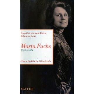 BORNE, ROSWITHA VON DEM UND JOHANNES LENZ Marta Fuchs 1898-1974