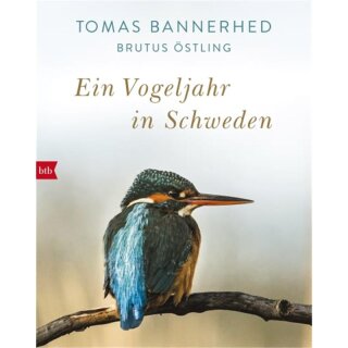 BANNERHED, TOMAS UND BRUTUS ÖSTLING Ein Vogeljahr in Schweden