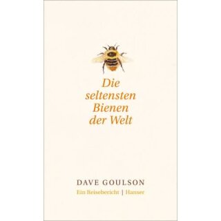 GOULSON, DAVE Die seltensten Bienen der Welt