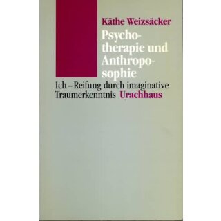 WEIZSÄCKER KÄTHE Psychotherapie und Anthroposophie