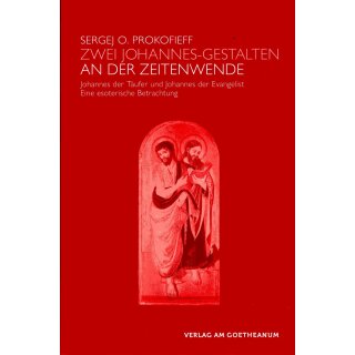 PROKOFIEFF, SERGEJ O. Zwei Johannes-Gestalten an der Zeitenwende
