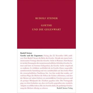 STEINER, RUDOLF Goethe und die Gegenwart
