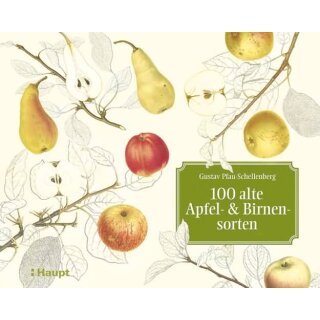 PFAU-SCHELLENBERG, GUSTAV U. LUC LIENHARD,  100 alte Apfel- und Birnensorten