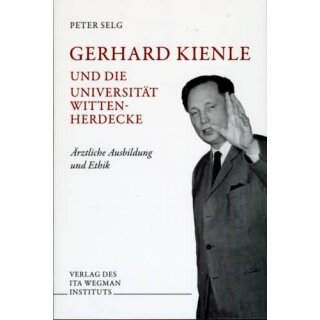 SELG, PETER Gerhard Kienle und die Universität Witte-Herdecke