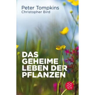 BIRD, CHRISTOPHER U. PETER TOMPKINS Das geheime Leben der Pflanzen