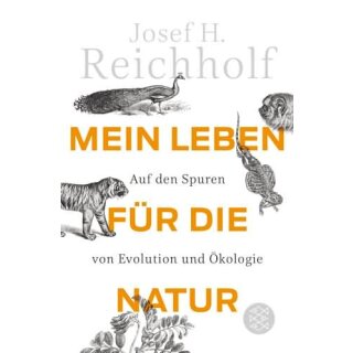 REICHHOLF, JOSEF H. Mein Leben für die Natur