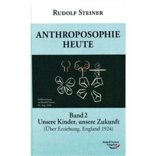 STEINER, RUDOLF Anthroposophie heute Band 2