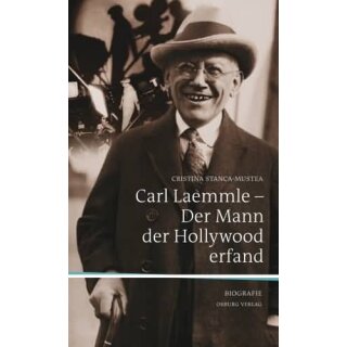 STANCA-MUSTEA, CRISTINA Carl Laemmle - Der Mann, der...