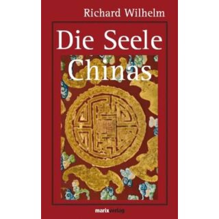 WILHELM, RICHARD Die Seele Chinas