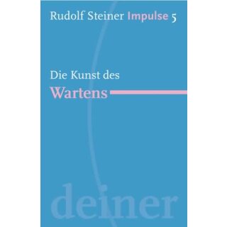 STEINER, RUDOLF Die Kunst des Wartens
