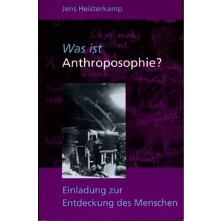 HEISTERKAMP, JENS Was ist Anthroposophie?