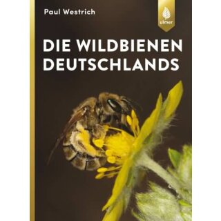 WESTRICH, PAUL Die Wildbienen Deutschlands