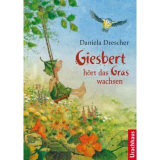 DRESCHER, DANIELA Giesbert hört das Gras wachsen