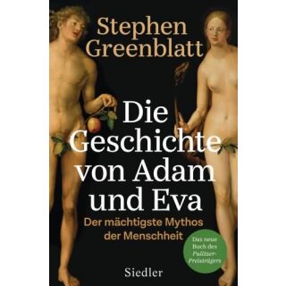 GREENBLATT, STEPHEN Die Geschichte von Adam und Eva