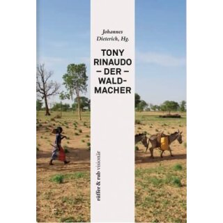 DIETERICH (HRSG.), JOHANNES Tony Rinaudo - Der Waldmacher