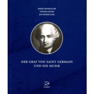 MOSMULLER, MIEKE, THOMAS SENNE UND JOS MOSMULLER Der Graf von Saint Germain und die Musik