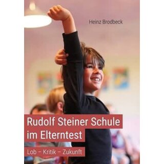 BRODBECK, HEINZ Rudolf Steiner Schule im Elterntest