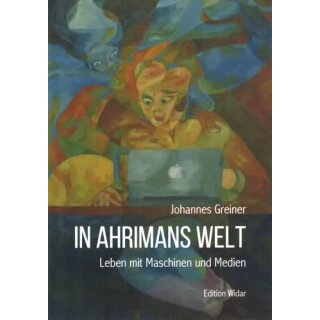 GREINER, JOHANNES In Ahrimans Welt
