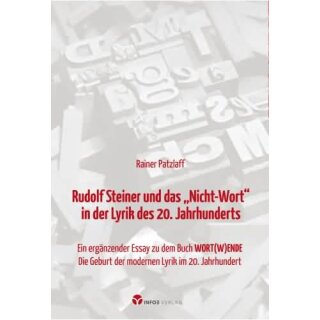 PATZLAFF, RAINER Rudolf Steiner und das Nicht-Wort in der Lyrik des 20. Jahrhunderts