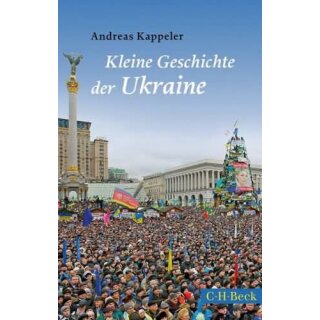 KAPPELER, ANDREAS Kleine Geschichte der Ukraine