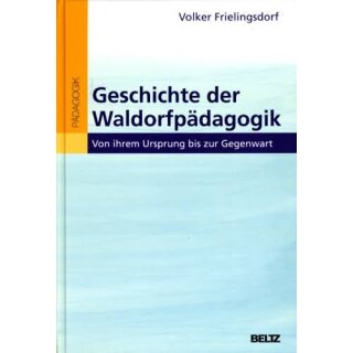 FRIELINGSDORF, VOLKER Geschichte der Waldorfpädagogik